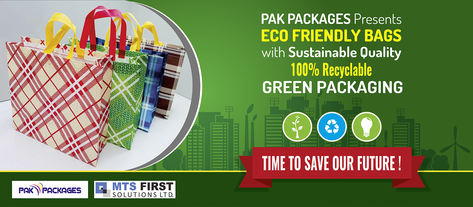 Pak Packages presents -Eco-friendly Bags- with Sustainable Quality. *Time to Save Our Future*